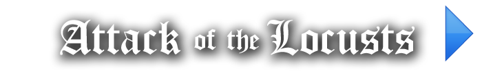 ATTACK OF THE LOCUSTS